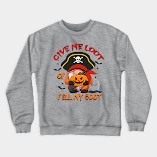 Give Me Loot Of Fell My Boot Crewneck Sweatshirt